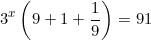 \small 3^{x}\left ( 9+1+\frac{1}{9} \right )=91